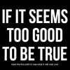 too-good-to-be-true-quotes.jpg